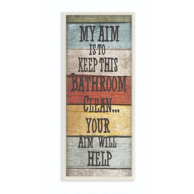 "My Aim Is To Keep This Bathroom Clean" Print on Wood