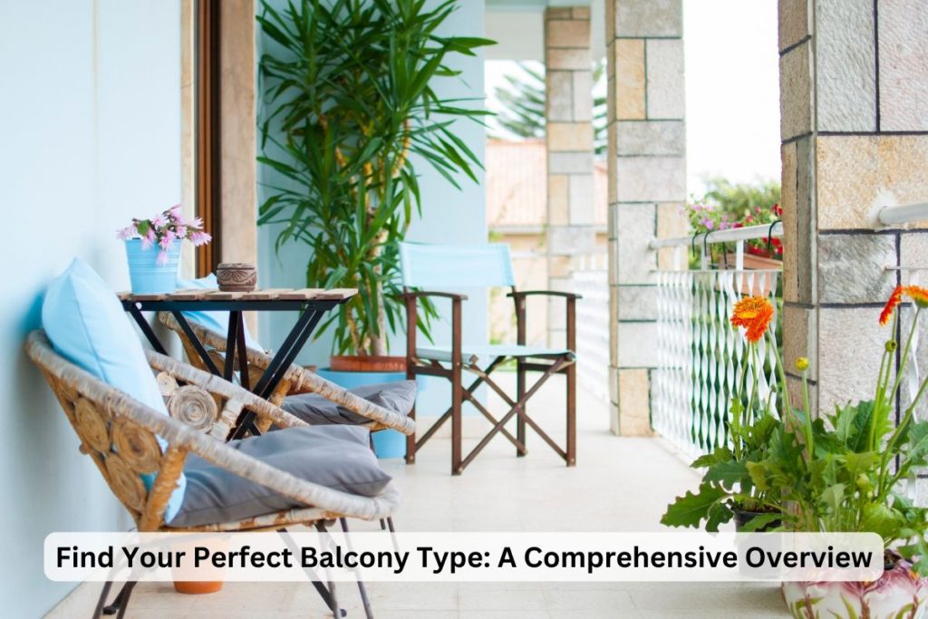Find Your Perfect Balcony Type: A Comprehensive Overview