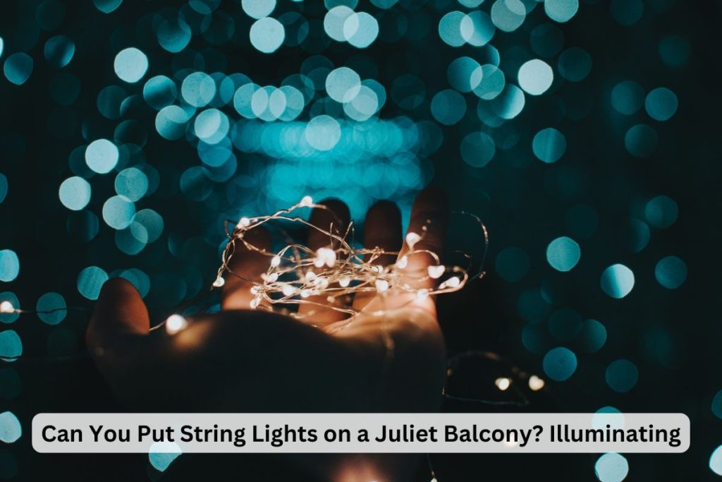 Can You Put String Lights on a Juliet Balcony