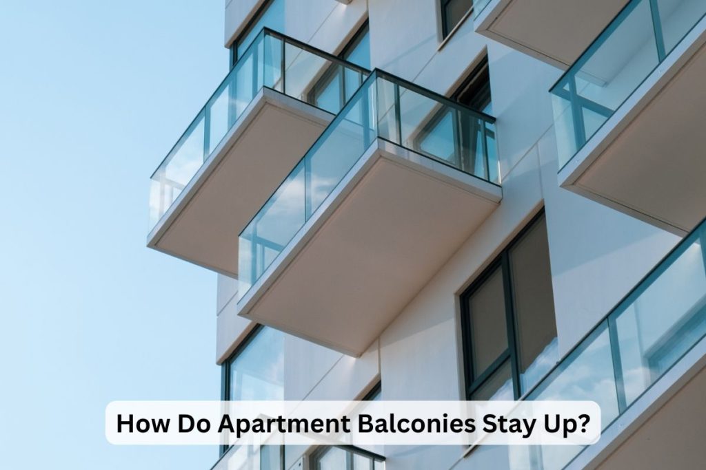 How Do Apartment Balconies Stay Up?