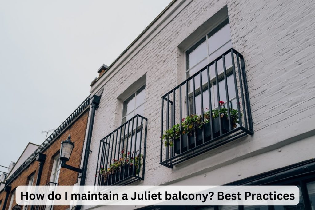 How do I maintain Juliet balcony