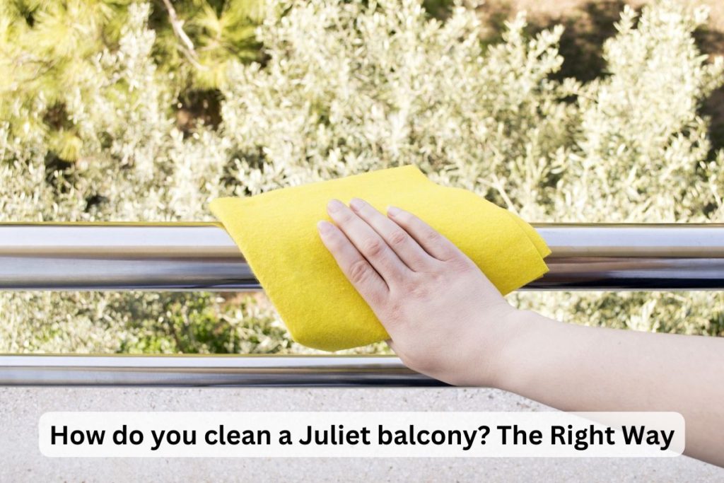How do you clean a Juliet balcony