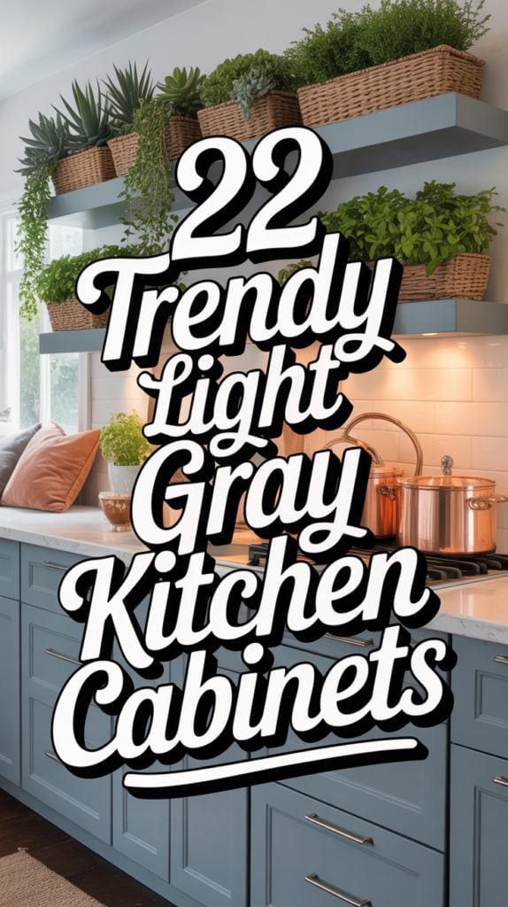 22 Trendy Light Gray Kitchen Cabinet Designs