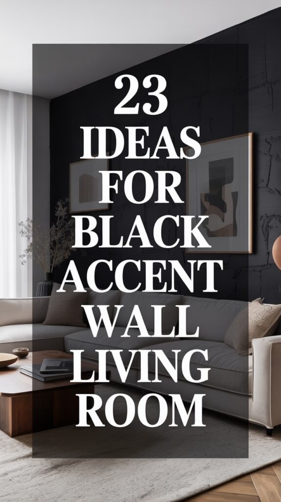 23 Black Accent Wall Living Room Ideas for Trendy Homes