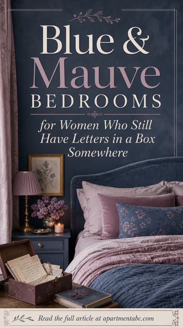 Blue and Mauve Bedrooms for Women Who Still Have Letters in a Box Somewhere