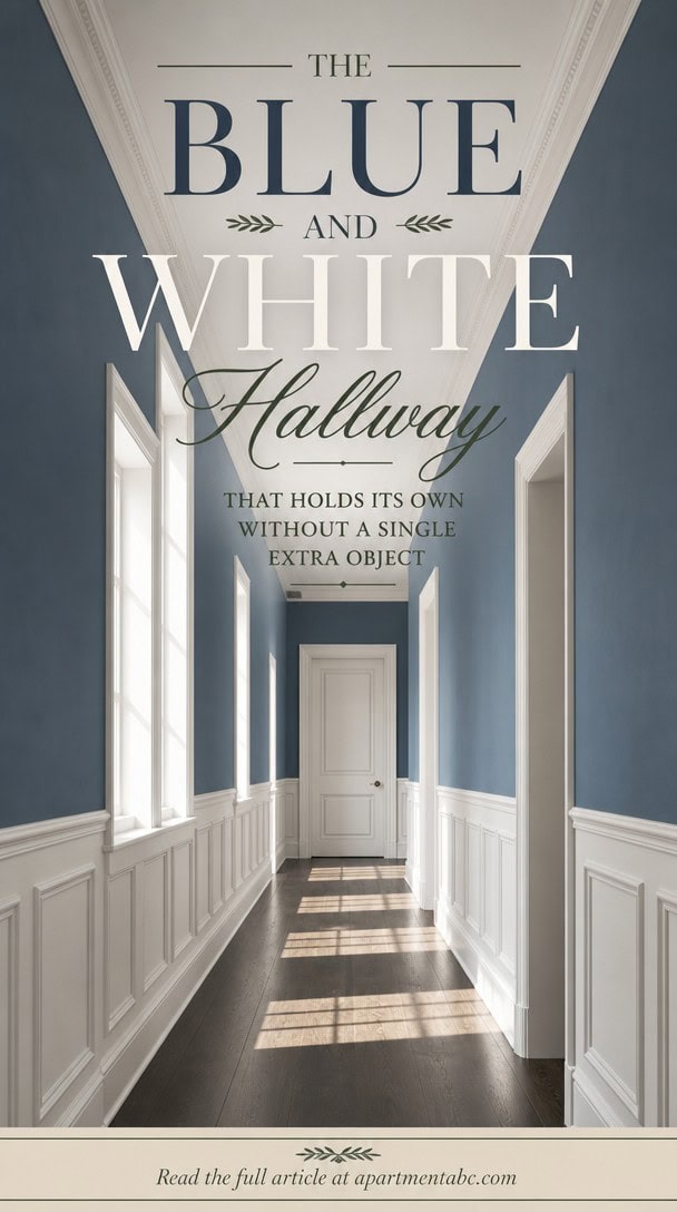 The Blue and White Hallway That Holds Its Own Without a Single Extra Object