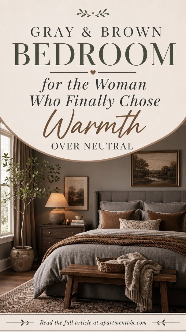 Gray and Brown Bedroom for the Woman Who Finally Chose Warmth Over Neutral